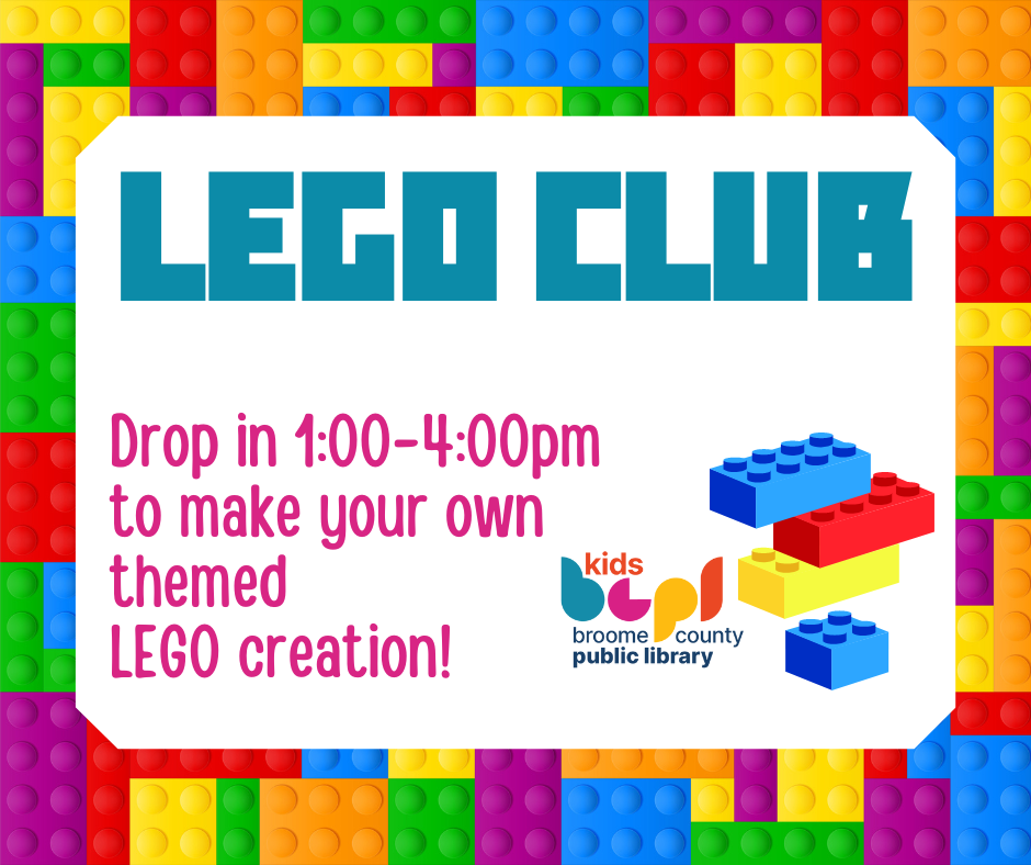 Image of LEGO Blocks. Text reads LEGO CLUB, Drop in 1:00-4:00pm to make your own  LEGO creation!