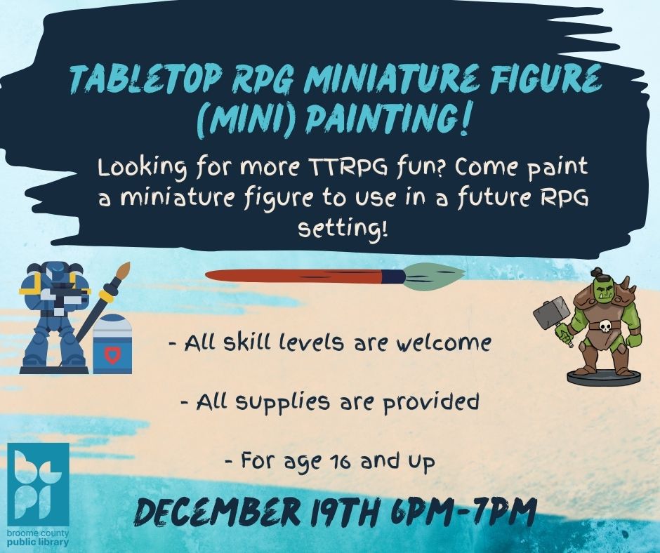 Tabletop RPG Miniature Figure (Mini) Painting! Looking for more TTRPG fun? Come paint a miniature figure to use in a future RPG setting!- All skill levels are welcome  - All supplies are provided  - For age 16 and up