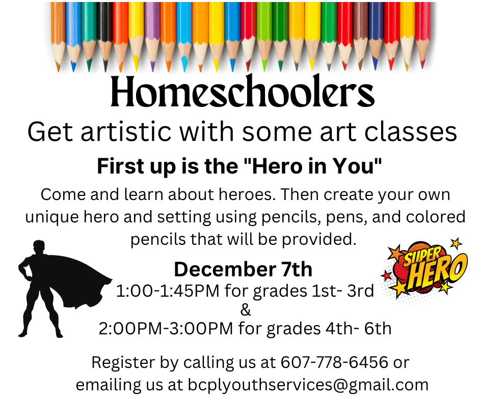 Image of superhero and colored pencil. Text reads "Homeschoolers, get artistic with some art classes. First up is "The Hero in You," come and learn about heroes. Then create your own unique hero. December 7th, 1:00-1:45pm for gradesn1-3"