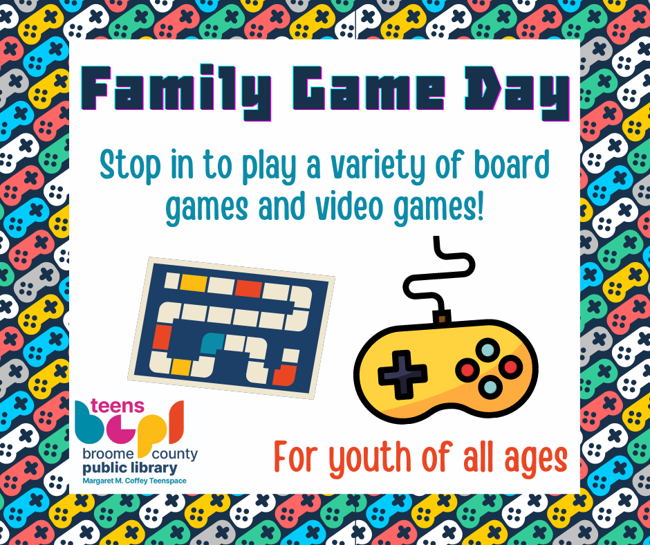 A picture of a board game and a video game controller. Text reads: "Family Game Day. Stop in to play a variety of board games and video games! For youth of all ages"