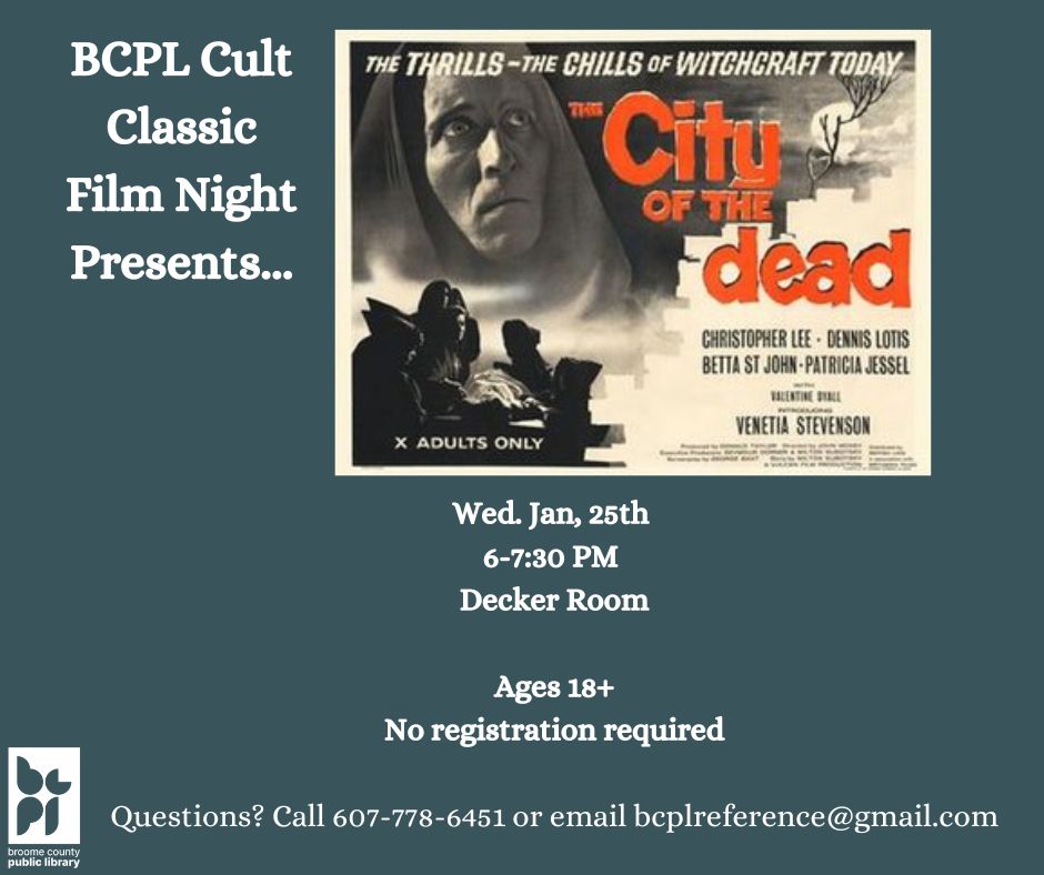 A post advertising the program. It says BCPL Cult Classic Film Night Presents...and then has a movie poster for the film City of the Dead. The picture has a white background with the title in red and a face in the left upper background. The bottom of the post lists event details. ou