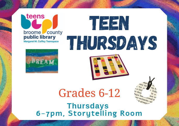Image of sand art craft, washer necklace craft, and a board game. Text reads "Teen Thursdays, Grades 6-12, Thursdays, 6-7pm, Storytelling Room"