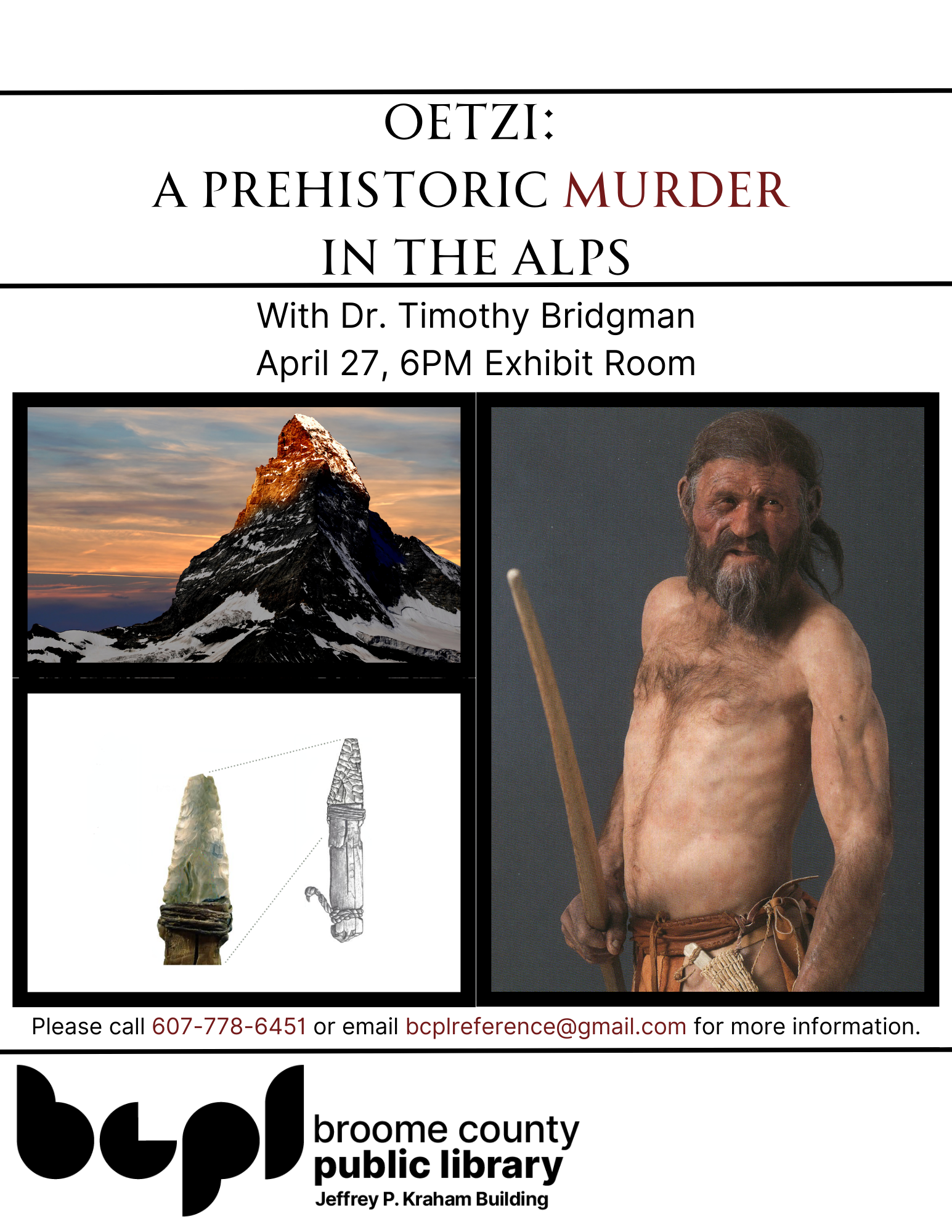 Oetzi: A Prehistoric Murder in the Alps with Dr. Timothy Bridgman, April 27, 6PM, Exhibit Room Broom County Public Library Please call 607-778-6451 or email bcplreference@gmail.com for more information