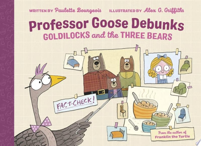 Image for "Professor Goose Debunks Goldilocks and the Three Bears"