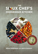 Image for "The Sioux Chef&#039;s Indigenous Kitchen"