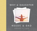 Image for "Why a Daughter Needs a Dad"