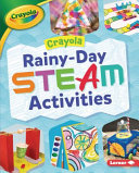 Image for "Crayola (R) Rainy-Day Steam Activities"
