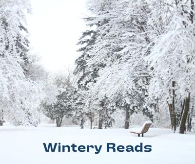a snowy forest with a snow covered bench. the bottom has blue text that says "Wintery Reads."