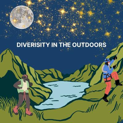 A dark blue back ground with a green mountain and blue river. There is a black woman in hiking boots and a white presenting woman climbing a mountain. The text reads Diversity in the Outdoors.