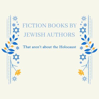 Text reads Fiction By Jewish Authors---that aren't about the Holocaust