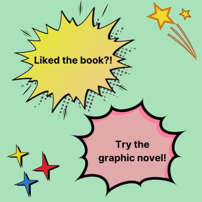 Text reads Liked the Book?! Try the Graphic Novel! 