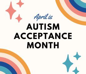 The text reads April is Autism Acceptance Month