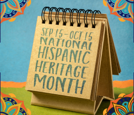 September 15-October 15, National Hispanic Heritage Month