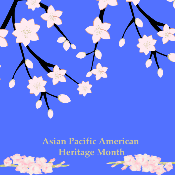 Asian Pacific Heritage Month