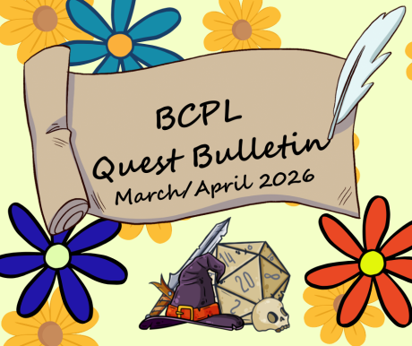 A scroll where a quill has written BCPL Quest Bulletin, with a witch hat, d20, sword, and skull stacked in a pile in front. the background is yellow with blue, orange, and yellow daisies